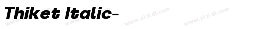 Thiket Italic字体转换 Thiket Italic字体转换